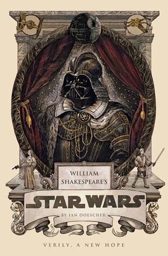 George Lucas, Ian Doescher: William Shakespeare's Star Wars (2013, Quirk Books)
