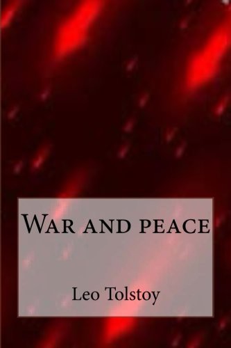 Lev Nikolaevič Tolstoy: War and peace (Paperback, 2017, CreateSpace Independent Publishing Platform)