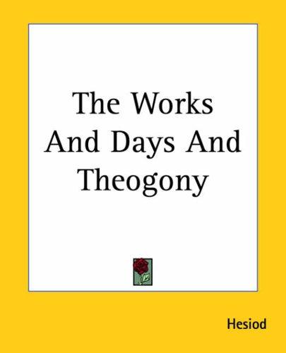 Hesiod: The Works And Days And Theogony (Paperback, 2004, Kessinger Publishing)