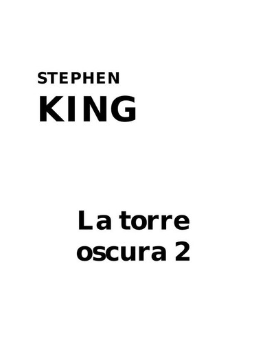 Stephen King, Thomas Anthony Harris, M.D.: La torre oscura 2 (Hardcover, Spanish language, 1992, Ediciones B)