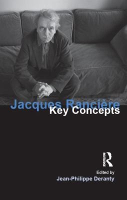 Jean-Philippe Deranty: Jacques Ranciere
            
                Key Concepts Acumen (2010, Acumen Publishing)