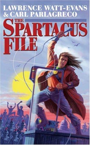 Lawrence Watt-Evans, Carl Parlagreco: The Spartacus File (Paperback, 2006, Wildside Press)