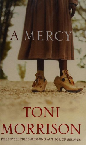 Toni Morrison: A Mercy (2008, Chatto & Windus)