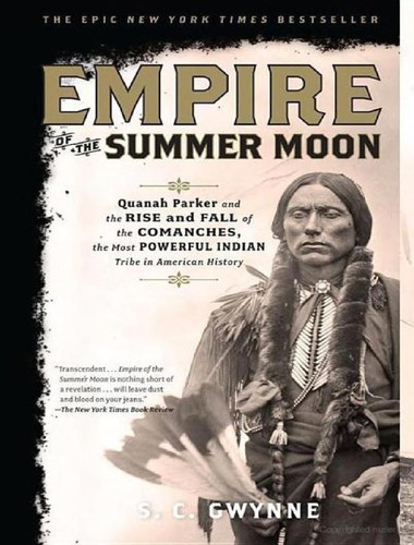 S. C. Gwynne: Empire of the summer moon (2010, Scribner)
