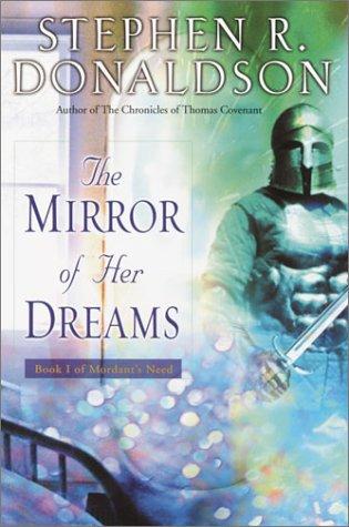 Stephen R. Donaldson: The Mirror of Her Dreams (2003, Del Rey)