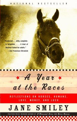 Jane Smiley: A Year at the Races (Paperback, 2005, Anchor)