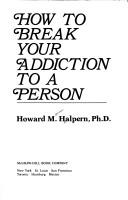 Howard Marvin Halpern: How to break your addiction to a person (1982, McGraw-Hill)