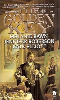 Melanie Rawn, Kate Elliott, Jennifer Roberson: The Golden Key (Paperback, 1997, DAW)