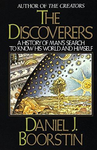 Daniel J. Boorstin: The Discoverers: A History of Man's Search to Know His World and Himself