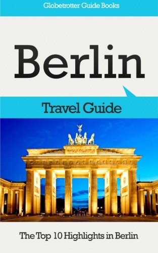 Marc Cook: Berlin Travel Guide (Paperback, 2015, CreateSpace Independent Publishing Platform)