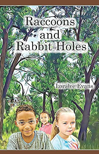 Loralee Evans: Raccoons and Rabbit Holes (Paperback, 2018, Createspace Independent Publishing Platform, CreateSpace Independent Publishing Platform)