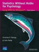 Christine P. Dancey, John Reidy: Statistics without maths for psychology (Paperback, 2004, Prentice Hall)