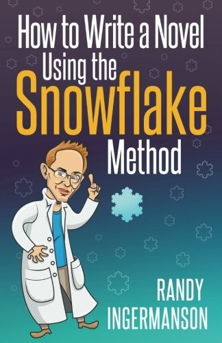 Randy Ingermanson: How to Write a Novel Using the Snowflake Method (Paperback, 2014, CreateSpace Independent Publishing Platform)