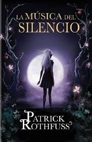 Patrick Rothfuss: la musica del silencio (2014, Plaza & Janes)