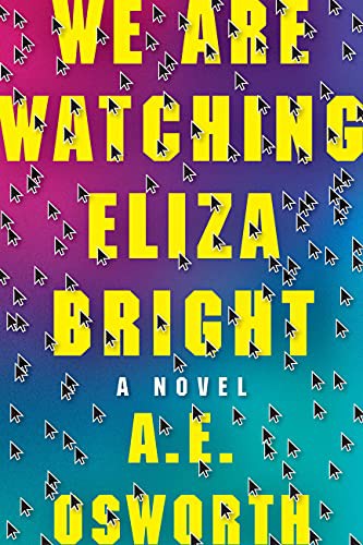 A.E. Osworth: We Are Watching Eliza Bright (Paperback, 2022, Grand Central Publishing)