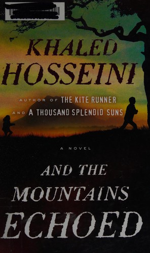 Khaled Hosseini: And the mountains echoed (2013)