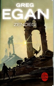 Greg Egan: Zendegi (2014, Le livre de poche)