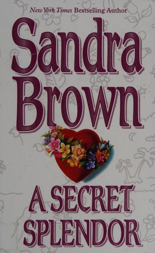 Sandra Brown: A secret splendor (2005, Thorndike Press)