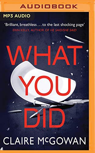 Karen Cass, Claire McGowan, Pearl Hewitt: What You Did (2019, Brilliance Audio)