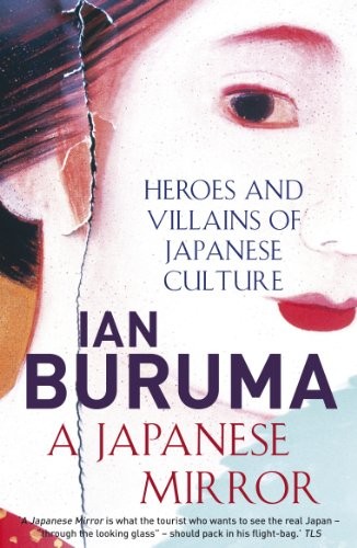 Ian Buruma: A Japanese Mirror (Paperback, 2012, Atlantic Books)