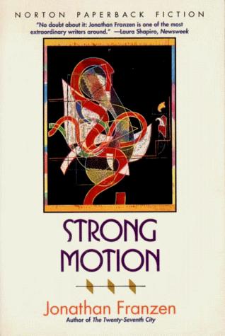 Jonathan Franzen: Strong motion (1993, W.W. Norton & Co.)