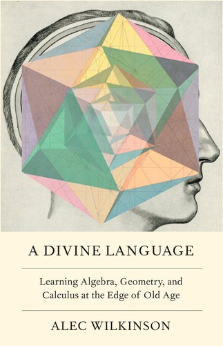 Alec Wilkinson: Divine Language (2022, Farrar, Straus & Giroux)