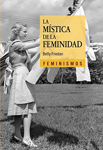 Betty Friedan, Parker Posey: La mística de la feminidad (2020, Cátedra)