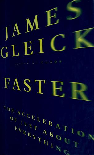 James Gleick: Faster (Hardcover, 1999, Pantheon Books)