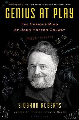 Siobhan Roberts: Genius At Play: The Curious Mind of John Horton Conway (2015)