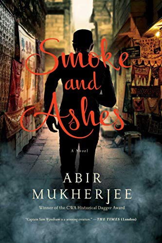 Abir Mukherjee: Smoke and Ashes (Hardcover, 2019, Pegasus Crime)