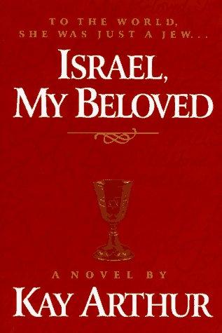 Kay Arthur: Israel, my beloved (1996, Harvest House Publishers)