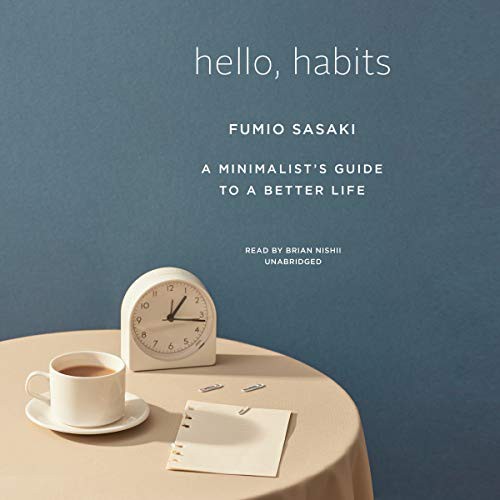 Fumio Sasaki: Hello, Habits (AudiobookFormat, Blackstone Publishing)