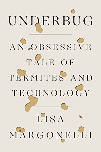 Lisa Margonelli: Underbug (Paperback, Scientific American / Farrar, Straus and Giroux)