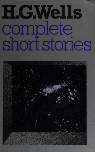 H. G. Wells: The complete short stories of H.G. Wells. (1987, St Martin's Press)