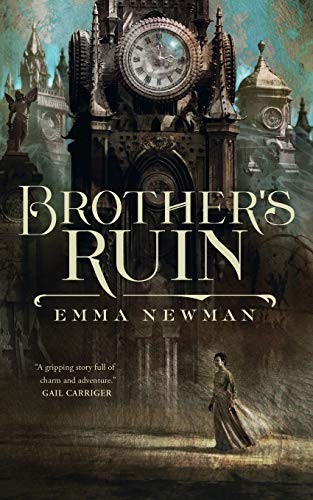 Emma Newman: BROTHER'S RUIN (Paperback, 2017, TOR, Tor.com)