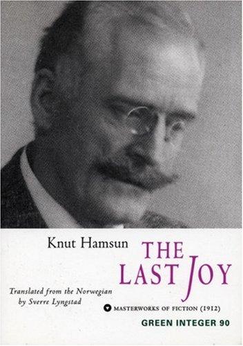 Knut Hamsun, Sverre Lyngstad: The Last Joy (Green Integer Books, 115) (Paperback, 2003, Green Integer)