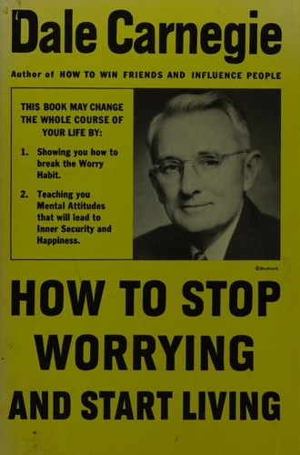 Dale Carnegie: How to stop worrying and start living (1984, Simon and Schuster)