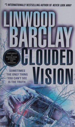 Linwood Barclay: Clouded vision (2012, Doubleday Canada)