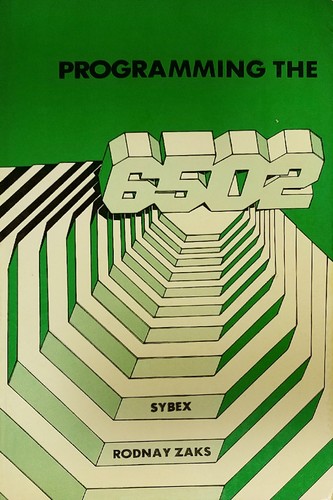 Rodnay Zaks: Programming the 6502 (1978, SYBEX)