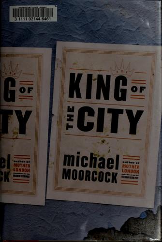 Michael Moorcock: King of the city (2000, William Morrow)