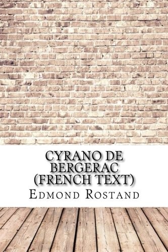 Edmond Rostand: Cyrano de Bergerac (French text) (French Edition) (2017, CreateSpace Independent Publishing Platform)