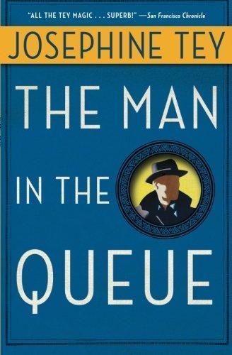 Josephine Tey: The Man in the Queue (Inspector Alan Grant, #1) (1995)