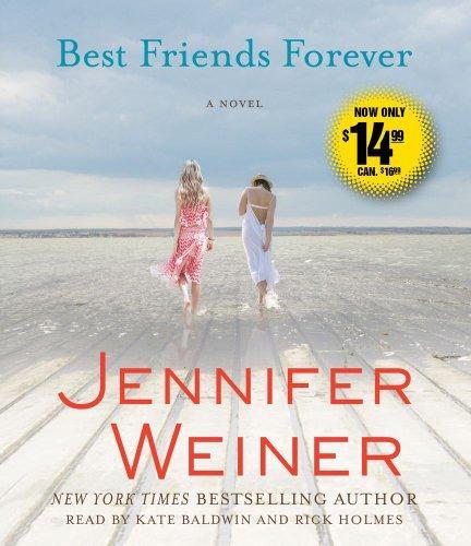 Jennifer Weiner, Kate Baldwin, Rick Holmes: Best Friends Forever (2011)