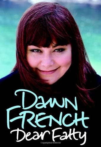 Dawn French: Dear Fatty (Hardcover, 2008, Random House UK)