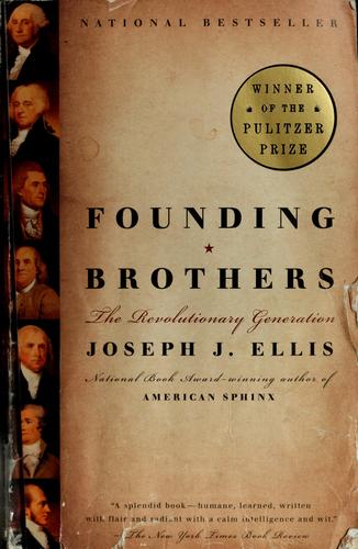 Joseph J. Ellis: Founding brothers (2000, Alfred A. Knopf)