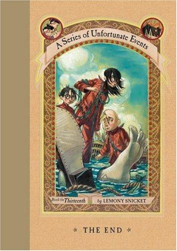 Lemony Snicket: The End (A Series of Unfortunate Events, Book 13) (2006, HarperCollins)