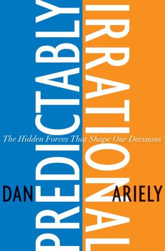 Dan Ariely: Predictably Irrational (Hardcover, 2008, HarperCollins, Harper)