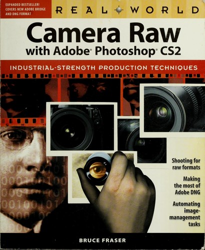 Bruce Fraser: Real world Camera Raw with Adobe Photoshop CS2 (EBook, 2005, Peachpit)