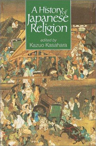 McCarthy, Paul, Gaynor Sekimori, Kazuo Kasahara: A History of Japanese Religion (Paperback, 2002, Kosei Publishing Company)