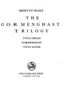 Mervyn Peake: The Gormenghast trilogy (1988, Overlook Press)